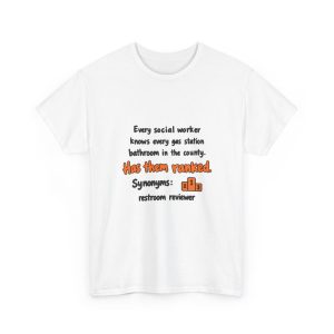 White hand-drawn T-shirt with the social work gas station bathroom ranking joke