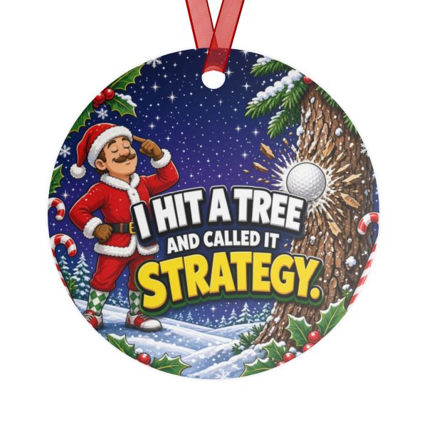 I HIT A TREE AND CALLED IT STRATEGY. round metal Christmas ornament, back view
