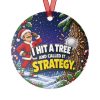 I HIT A TREE AND CALLED IT STRATEGY. round metal Christmas ornament