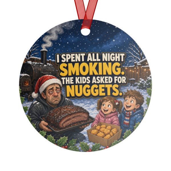 kids-nuggets-round-christmas-ornament-v2-back I SPENT ALL NIGHT SMOKING. THE KIDS ASKED FOR NUGGETS. round metal Christmas ornament, back view