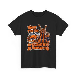 knitting-shirt-wear-the-hat-i-made-you-or-explain-why-at-tha-1 Black T-shirt printed with "Wear The Hat I Made You Or Explain Why At Thanksgiving" beside a knitted hat and a Thanksgiving turkey