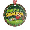 PAR IS A SUGGESTION. round metal Christmas ornament, back view