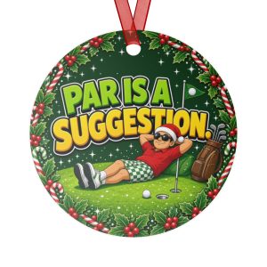 PAR IS A SUGGESTION. round metal Christmas ornament