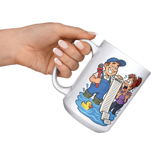 15 oz white ceramic plumber mug printed with "I Don't Panic At Floods. I Invoice Them.", raised in hand
