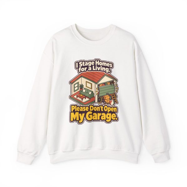 realty-crewneck-i-stage-homes-for-a-living-please-dont-open--1 White crewneck sweatshirt printed with "I Stage Homes for a Living. Please Don't Open My Garage."