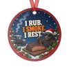 I RUB. I SMOKE. I REST. round metal Christmas ornament