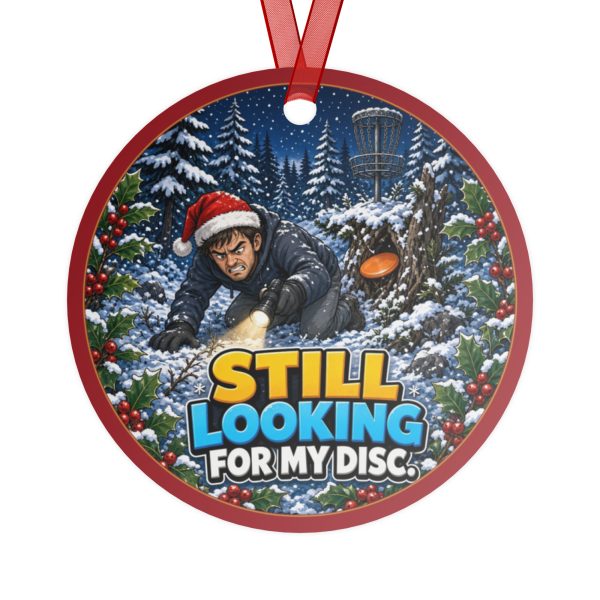 STILL LOOKING FOR MY DISC. round metal Christmas ornament, back view
