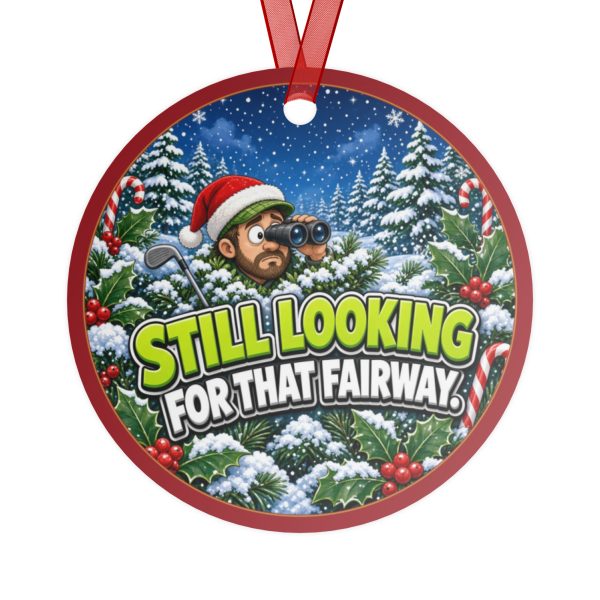 STILL LOOKING FOR THAT FAIRWAY. round metal Christmas ornament, back view