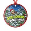 STILL LOOKING FOR THAT FAIRWAY. round metal Christmas ornament