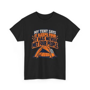 Tent says it sleeps four. It has never met four people. Tee for tent hogs Black flat vector T-shirt with the camping tent joke: My tent says it sleeps four. It has never met four people.