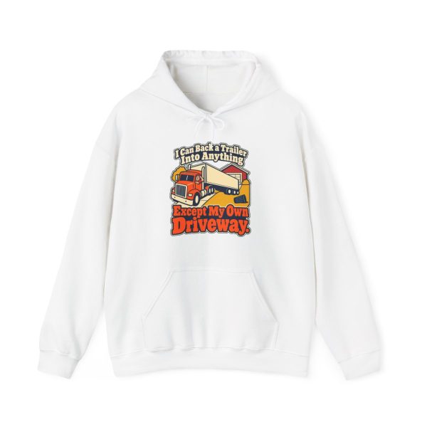 White hoodie printed with "I Can Back a Trailer Into Anything Except My Own Driveway."