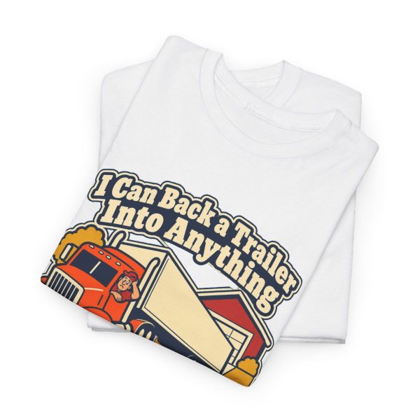 trucker-t-shirt-i-can-back-a-trailer-into-anything-except-my-3 White T-shirt printed with "I Can Back a Trailer Into Anything Except My Own Driveway.", folded view