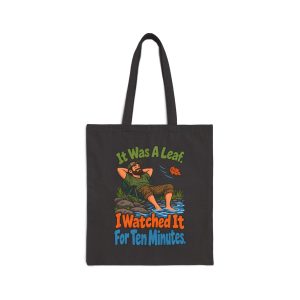 Turns out it was a leaf, ten minutes later, here's the hand-drawn bird tote Black hand-drawn tote bag with the birder joke: It was a leaf. I watched it for ten minutes.