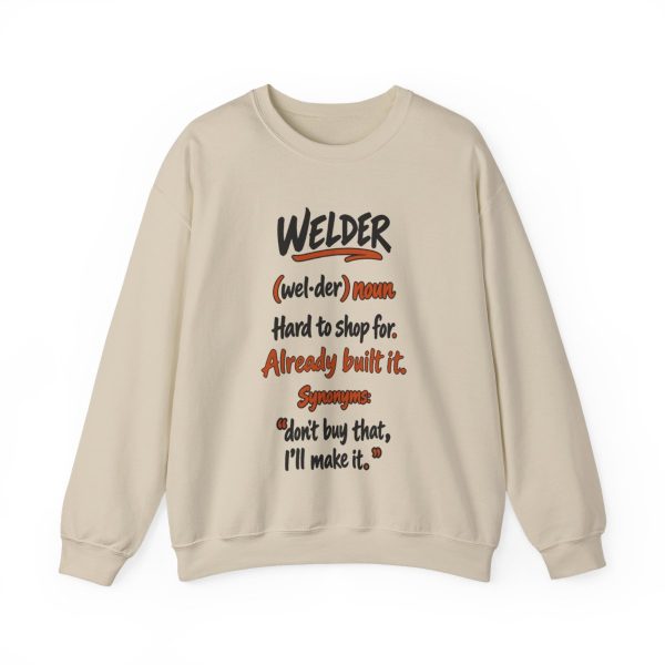 Sand hand-drawn crewneck sweatshirt with the welder dictionary joke: Hard to shop for. Already built it.
