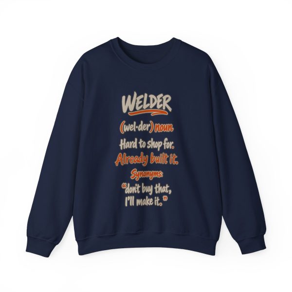 Navy hand-drawn crewneck sweatshirt with the welder dictionary joke: Hard to shop for. Already built it.