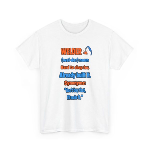 White flat vector T-shirt with the welder dictionary joke: Hard to shop for. Already built it.